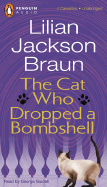 Cat Who Dropped a Bombshell - Braun, Lilian Jackson