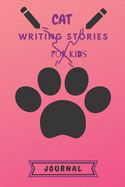 Cat Writing Stories for Kids Journal: 51 Storytelling Prompts for Writing and Sketching Cat Stories