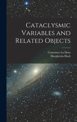 Cataclysmic Variables and Related Objects - Hack, Margherita, and La Dous, Constanze