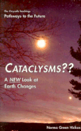 Cataclysms?: A New Look at Earth Changes