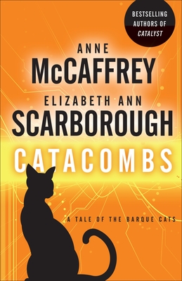 Catacombs: A Tale of the Barque Cats - McCaffrey, Anne, and Scarborough, Elizabeth Ann