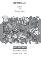 catal - ss gb, diccionari visual, BW: BABADADA Catalan - Igbo, visual dictionary, BW