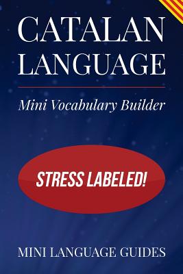 Catalan Language Mini Vocabulary Builder: Stress Labeled! - Language Guides, Mini