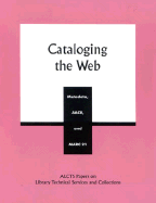Cataloging the Web: Metadata, Aacr, and Marc 21