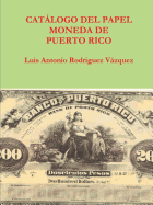 Catalogo Del Papel Moneda De Puerto Rico