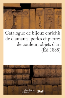 Catalogue de bijoux enrichis de diamants, perles et pierres de couleur, objets d'art - Bloche, Arthur