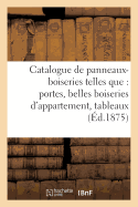 Catalogue de Panneaux-Boiseries Telles Que: Portes, Belles Boiseries d'Appartement,: Tableaux D?coratifs, Portraits, Composant La Troisi?me Vente de M. Zimmerman