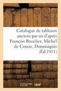 Catalogue de Tableaux Anciens Par Ou d'Apr?s Fran?ois Boucher, Michel de Coxcie, Dominiquin