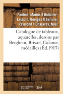 Catalogue de Tableaux, Aquarelles, Dessins Par Berghem, Brissot, Calame, M?dailles Grecques: Et Romaines, Environ 2.400 Pi?ces, Fa?ences Et Porcelaines Anciennes, Meubles, Autographes