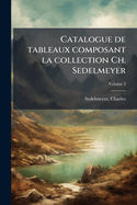 Catalogue de tableaux composant la collection Ch. Sedelmeyer