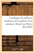 Catalogue de Tableaux Modernes de la Galerie d'Un Amateur, Mayer Ou Meyer