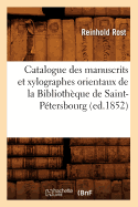 Catalogue Des Manuscrits Et Xylographes Orientaux de la Biblioth?que de Saint-P?tersbourg (Ed.1852)