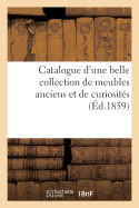 Catalogue d'Une Belle Collection de Meubles Anciens Et de Curiosit?s