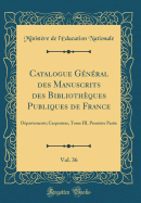 Catalogue Gnral Des Manuscrits Des Bibliothques Publiques de France, Vol. 36: Dpartements; Carpentras, Tome III, Premire Partie (Classic Reprint)