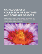 Catalogue of a Collection of Paintings and Some Art Objects