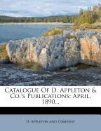 Catalogue of D. Appleton & Co.'s Publications: April, 1890