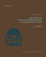 Catalogue of Egyptian Funerary Papyri in Danish Collections: Volume 13
