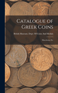 Catalogue of Greek Coins: Macedonia, Etc