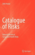 Catalogue of Risks: Natural, Technical, Social and Health Risks