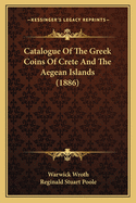Catalogue of the Greek Coins of Crete and the Aegean Islands (1886)