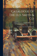 Catalogue Of The H.d. Smith & Co: Carriage, Wagon And Sleigh Forgings