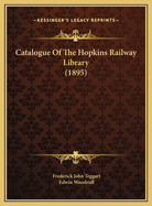 Catalogue of the Hopkins Railway Library (1895)