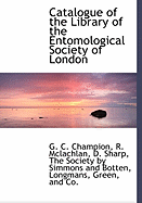 Catalogue of the Library of the Entomological Society of London