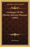 Catalogue of the Plantin-Moretus Museum (1894)