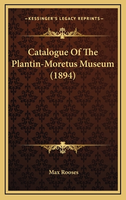 Catalogue of the Plantin-Moretus Museum (1894) - Rooses, Max