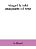 Catalogue of the Sanskrit manuscripts in the British museum