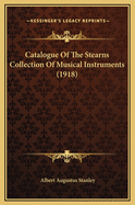 Catalogue of the Stearns Collection of Musical Instruments (1918)