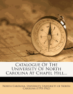 Catalogue of the University of North Carolina at Chapel Hill...