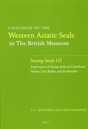 Catalogue of the Western Asiatic Seals in the British Museum: Stamp Seals III: Impressions of Stamp Seals on Cuneiform Tablets, Clay Bullae, and Jar Handles