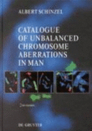 Catalogue of Unbalanced Chromosone Aberrations in Man - Schinzel, Albert