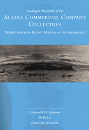 Catalogue Raisonn of the Alaska Commercial Company Collection: Phoebe Apperson Hearst Museum of Anthropology