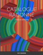 Catalogue Raisonn?: Complete Artworks