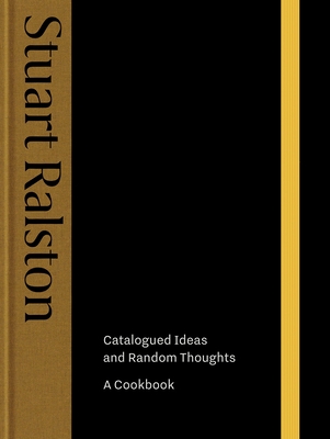 Catalogued Ideas and Random Thoughts: A Cookbook - Ralston, Stuart