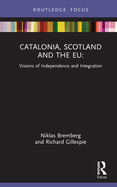 Catalonia, Scotland and the Eu:: Visions of Independence and Integration