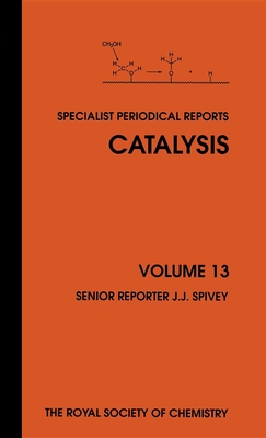 Catalysis: Volume 13 - Metcalfe, Ian (Contributions by), and Spivey, James J, Prof. (Editor), and Sugi, Y (Contributions by)