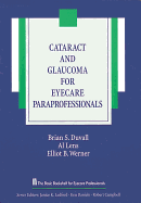 Cataract and Glaucoma for Eyecare Paraprofessionals - Lens, Al, and Duvall, Brian, Od, and Werner, Elliot, MD