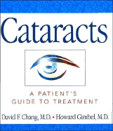 Cataracts: A Patient's Guide to Treatment - Gimbel, Howard, MD, and Chang, David F, MD, and Gimbel, M D