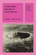 Catastrophic episodes in earth history