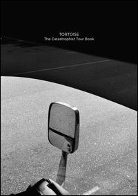 Catastrophist Tour Book - Tortoise