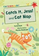 Catch It, Jess! and Cat Nap: (Red Early Reader)