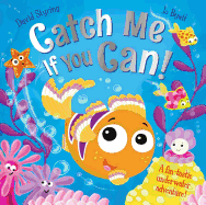 Catch Me If You Can!: A Fin-Tastic Underwater Adventure!