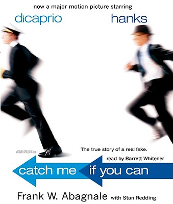 Catch Me If You Can - Abagnale, Frank W, and Whitener, Barrett (Read by)