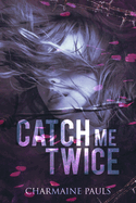 Catch Me Twice: A stand-alone second chance romance