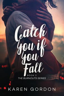 Catch You If You Fall - Gordon, Karen