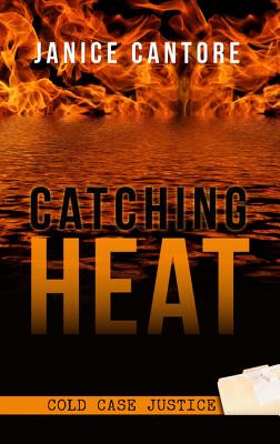 Catching Heat - Cantore, Janice