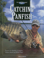 Catching Panfish: Tactics for Sunfish, Crappies, Yellow Perch and White Bass